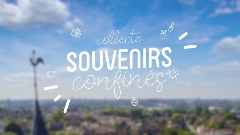 « Souvenirs confinés » : la Ville collecte vos témoignages